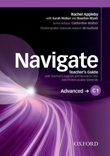 Navigate: C1 Advanced: Teacher's Guide with Teacher's Support and Resource Disc