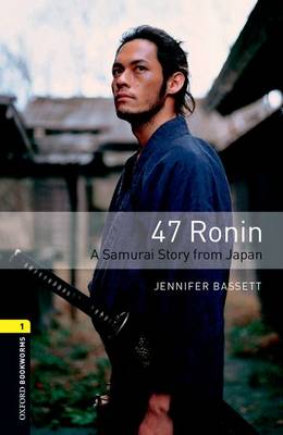 Oxford Bookworms Library: Level 1:: 47 Ronin: A Samurai Story from Japan audio CD pack