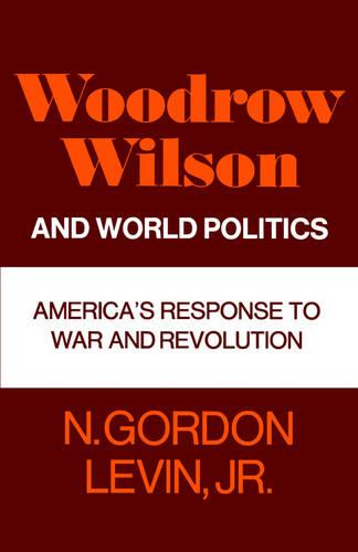 Woodrow Wilson and World Politics