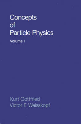 Concepts of Particle Physics: Volume II