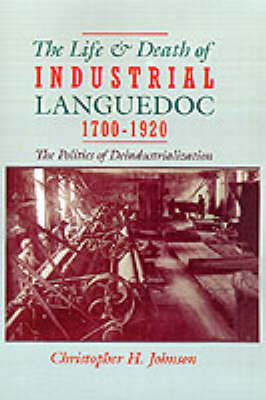 The Life and Death of Industrial Languedoc, 1700-1920