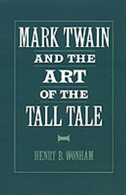 Mark Twain and the Art of the Tall Tale