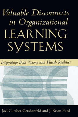Valuable Disconnects in Organisational Learning Systems