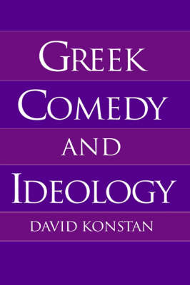 Greek Comedy and Ideology