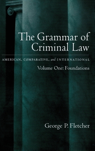 The Grammar of Criminal Law: Volume One: Foundations