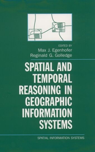 Spatial and Temporal Reasoning in Geographic Information Systems