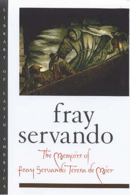 The Memoirs of Fray Servando Teresa de Mier