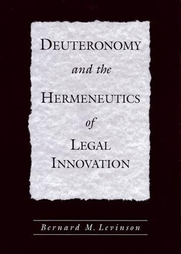 Deuteronomy and the Hermeneutics of Legal Innovation