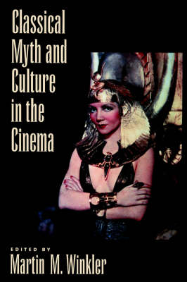 Classical Myth and Culture in the Cinema