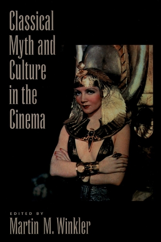 Classical Myth and Culture in the Cinema