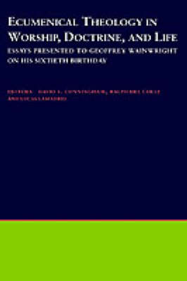 Ecumenical Theology in Worship, Doctrine and Life