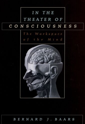 In the Theater of Consciousness