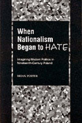 When Nationalism Began to Hate