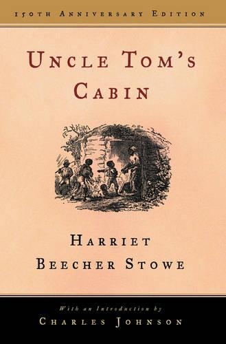 Uncle Toms Cabin 150 Th Anniversary Edition