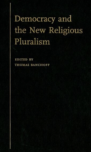 Democracy and the New Religious Pluralism