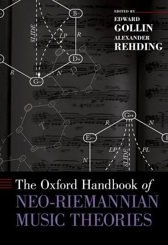 The Oxford Handbook of Neo-Riemannian Music Theories