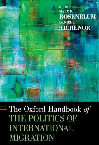 The Oxford Handbook of the Politics of International Migration