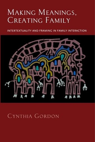 Making Meanings, Creating Family