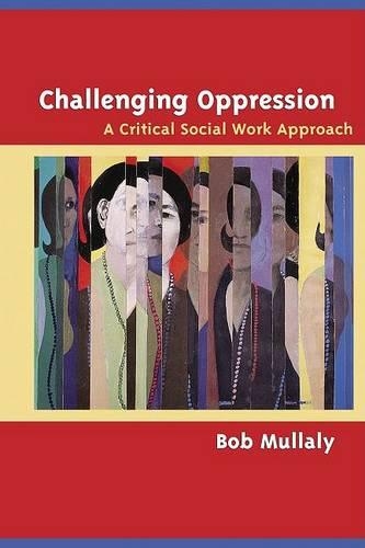 Challenging Oppression : A Critical Approach to Social Work