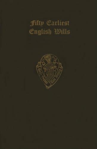The fifty earliest English wills in the Court of Probate, London