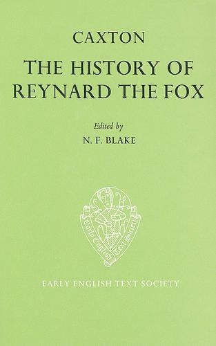 The History of Reynard the Fox translated from the Dutch Original by William Caxton