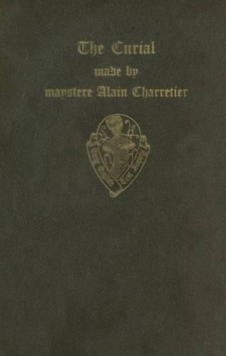 The Curial made by maystere Alain Charretier Translated thus in Englyssh by William Caxton 1484
