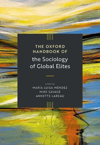 The Oxford Handbook of the Sociology of Global Elites