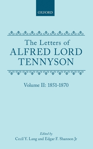 The Letters of Alfred Lord Tennyson: Volume II: 1851-1870