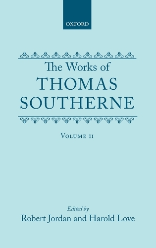 The Works of Thomas Southerne: Volume II