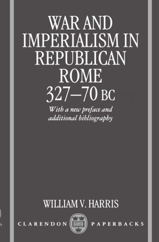 War and Imperialism in Republican Rome 327-70 B.C