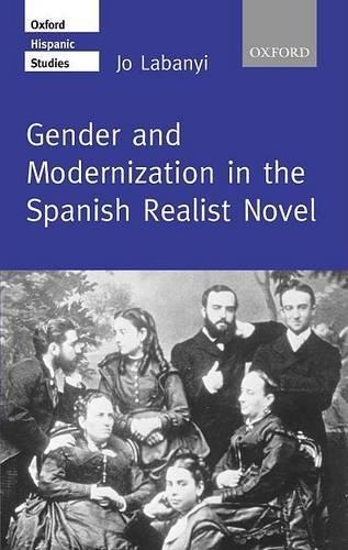 Gender and Modernization in the Spanish Realist Novel