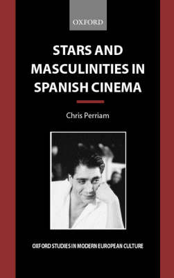 Stars and Masculinities in Spanish Cinema