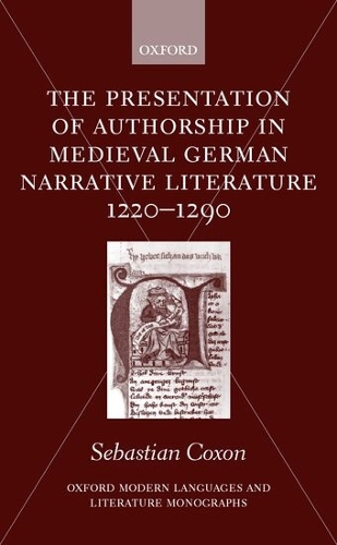 The Presentation of Authorship in Medieval German Literature 1220-1290