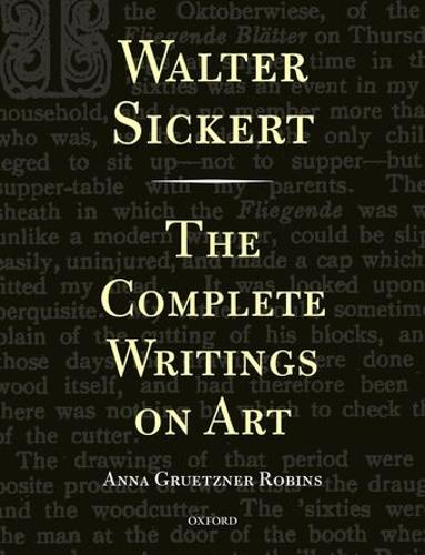 Walter Sickert: The Complete Writings on Art