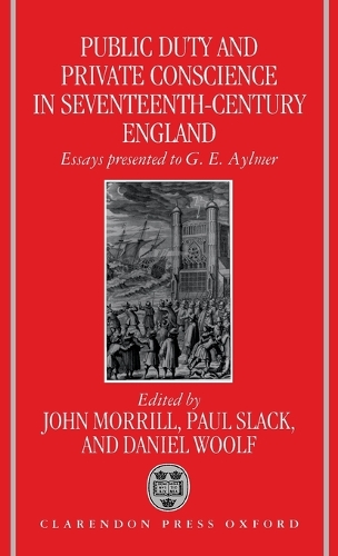 Public Duty and Private Conscience in Seventeenth-Century England