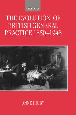 The Evolution of British General Practice, 1850-1948