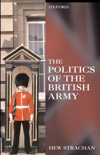 The Politics of the British Army