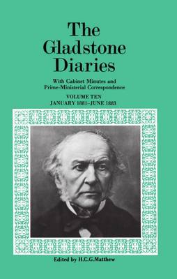 The Gladstone Diaries: Volume 10: January 1881-June 1883