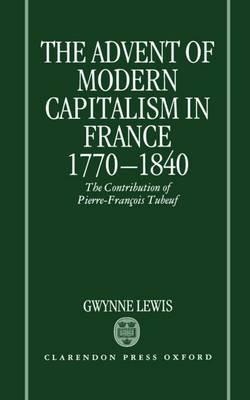 The Advent of Modern Capitalism in France 1770-1840
