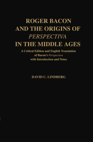 Roger Bacon and the Origins of Perspectiva in the Middle Ages