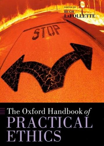 The Oxford Handbook of Practical Ethics