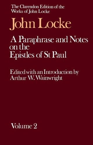John Locke: A Paraphrase and Notes on the Epistles of St. Paul