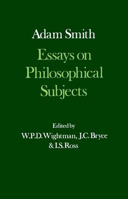 The Glasgow Edition of the Works and Correspondence of Adam Smith: III: Essays on Philosophical Subjects