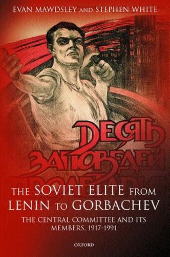 The Soviet Elite from Lenin to Gorbachev