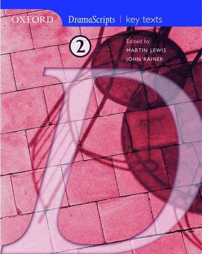 Oxford Dramascripts: Dramascripts 2 - Key Texts
