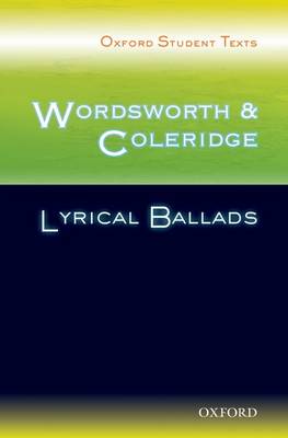 Oxford Student Texts: Wordsworth and Coleridge: Lyrical Ballads