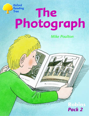 Oxford Reading Tree: Levels 6-10: Robins: Pack 2: the Photograph
