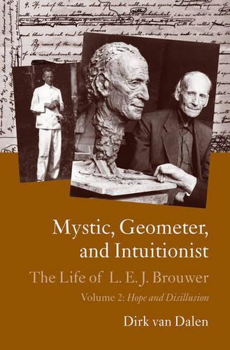 Mystic, Geometer, and Intuitionist: Hope and Disillusion v. 2