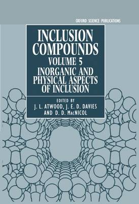 Inclusion Compounds: Volume 5: Inorganic and Physical Aspects of Inclusion