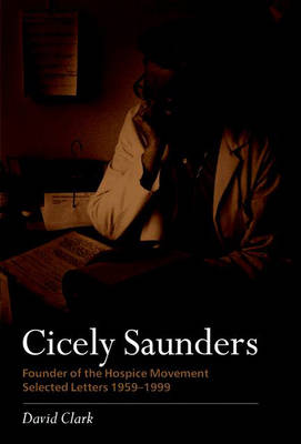 Cicely Saunders - Founder of the Hospice Movement